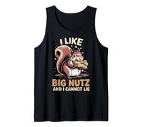 I Like Big Nutz Cannot Lie Forest Animal Pet Cute Squirrel Tank Top