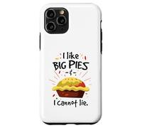 I like big pies and I cannot lie Case for iPhone 11 Pro