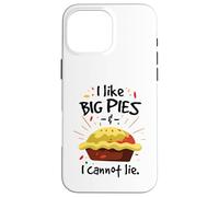 I like big pies and I cannot lie Case for iPhone 16 Pro Max