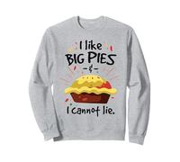 I like big pies and I cannot lie Sweatshirt