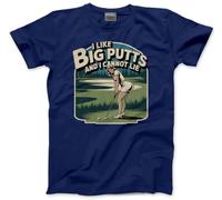 I Like Big Putts and I Cannot Lie Golf - Mens T-Shirt - Golfer Golfing Birthday Christmas 3XL Navy