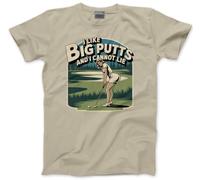 I Like Big Putts and I Cannot Lie Golf - Mens T-Shirt - Golfer Golfing Birthday Christmas L Camel Beige