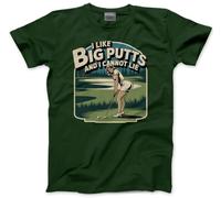 I Like Big Putts and I Cannot Lie Golf - Mens T-Shirt - Golfer Golfing Birthday XL Bottle Green