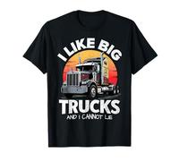 I Like Big Trucks and I Cannot Lie Funny Semi Trucker T-Shirt