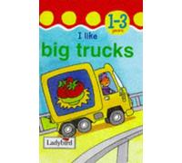 I Like Big Trucks (Toddler Mini Hardback S.)