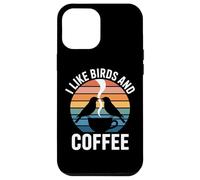 I Like Birds And Coffee Backyard Bird Watching Fans Case for iPhone 12 Pro Max