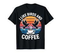 I Like Birds and Coffee Sunrise Birdwatcher T-Shirt