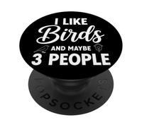 I Like Birds And Maybe 3 People PopSockets Adhesive PopGrip