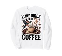 I like Birds & Coffee Sweatshirt