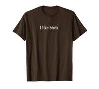 I Like Birds - Funny Typography T-Shirt, Men, Brown, S