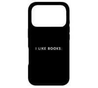 I Like Books - Minimalist Funny Saying Bookworm Lover Case for iPhone 17 Pro