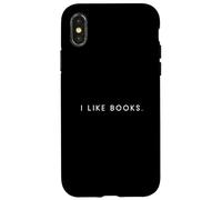 I Like Books - Minimalist Funny Saying Bookworm Lover Case for iPhone X/XS