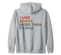 I Like Books More Than People Funny Book Lovers Bookworms Zip Hoodie