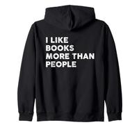 I Like Books More Than People Funny Book Lovers Bookworms Zip Hoodie