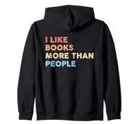 I Like Books More Than People Funny Book Lovers Bookworms Zip Hoodie
