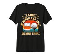 I Like Bourbon and Golf and Maybe 3 People Whiskey Golfer Premium T-Shirt