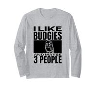 I Like Budgies and Maybe 3 People Funny Budgerigar Long Sleeve T-Shirt