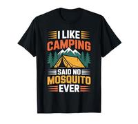 I Like Camping Said No Mosquito Ever Funny Camper T-Shirt