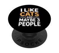 I Like Cats And Maybe 3 People PopSockets Adhesive PopGrip