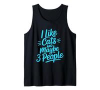 I Like Cats and Maybe 3 People Tank Top