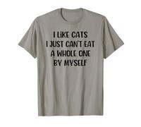I Like Cats I Just Can't Eat a Whole One By Myself T-Shirt