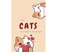 I Like Cats More Than I Like People: Notizbuch für Katzenliebhaber (Dot Grid | ca. A5 | 120 Seiten)