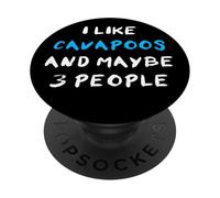I Like Cavapoos And Maybe 3 People Capoodle Cavoodle Cavapoo PopSockets Adhesive PopGrip