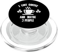 I Like Coffee And Maybe 3 People Coffee Lover PopSockets PopGrip for MagSafe