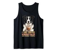I Like Coffee My Border Collie and Maybe 3 People Tank Top