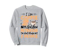 I Like Coffee My Golden Retriever And Maybe 3 People Sweatshirt
