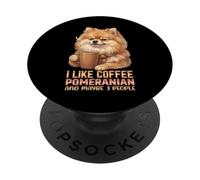 I Like Coffee My Pomeranian And Maybe 3 People PopSockets Adhesive PopGrip