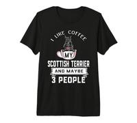 I Like Coffee My Scottish Terrier Dog Maybe 3 People Dogs Premium T-Shirt