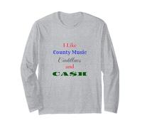 I Like Country Music Cadillacs and Cash Long Sleeve T-Shirt