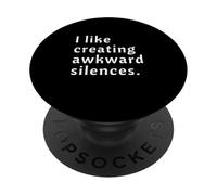 I Like Creating Awkward Silences PopSockets Adhesive PopGrip