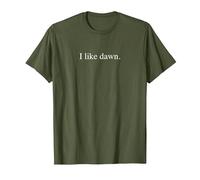 I Like Dawn T-Shirt, Men, Olive Green, Medium