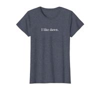 I Like Dawn T-Shirt, Women, Heather Blue, XL