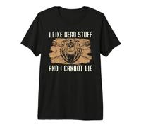 I Like Dead Stuff and I Cannot Lie Taxidermist Taxidermy Premium T-Shirt