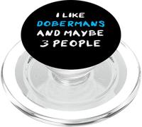 I Like Dobermans And Maybe 3 People Dobermann Doberman PopSockets PopGrip for MagSafe