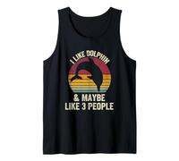 I Like dolphin And Maybe Like 3 People Lover vintage Effect Tank Top