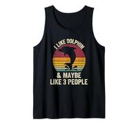 I Like dolphin And Maybe Like 3 People Lover vintage Effect Tank Top