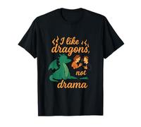 I Like Dragons, Not Drama Funny Dragon Parody T-Shirt