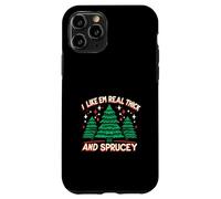 I Like Em Real Thick And Sprucey Christmas Case for iPhone 11 Pro