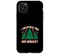 I Like Em Real Thick And Sprucey Christmas Case for iPhone 11 Pro Max