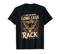 I Like Em with Long Legs and a Big Rack Deer Hunting T-Shirt