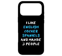 I Like English Cocker Spaniels And Maybe 3 People Case for iPhone 17 Pro Max