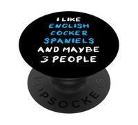 I Like English Cocker Spaniels And Maybe 3 People PopSockets Adhesive PopGrip