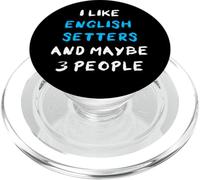 I Like English Setters And Maybe 3 People English Setter PopSockets PopGrip for MagSafe