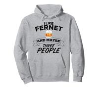 I Like Fernet & Maybe Three People Funny Alcohol Party Pullover Hoodie