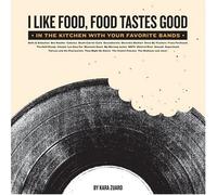 I Like Food, Food Tastes Good: In the Kitchen With Your Favorite Bands