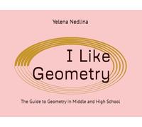 I Like Geometry: The Guide to Geometry in Middle and High School (Study for Success)